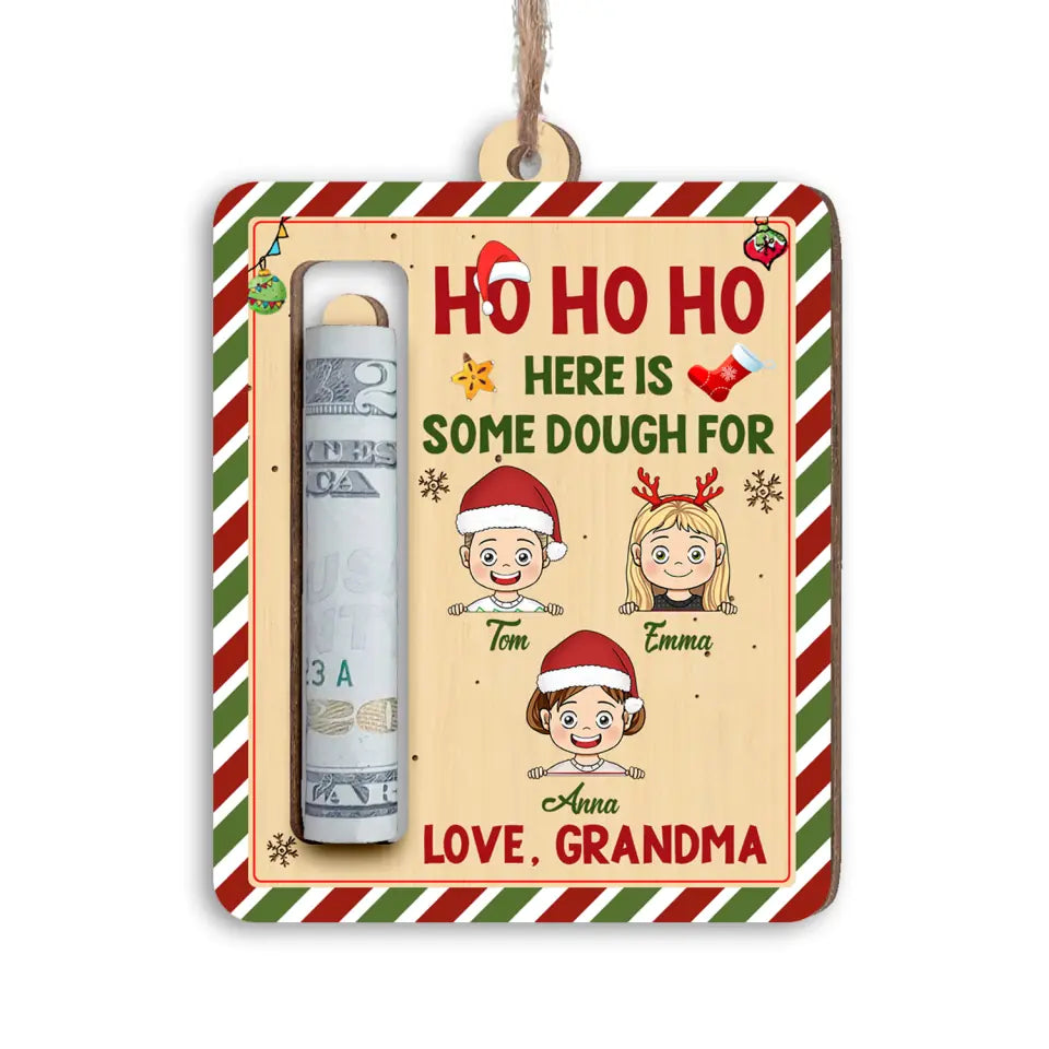 Ho Ho Ho Here Is Some Dough For - Personalized Money Holder Ornament, Christmas Gift - ORN191TL