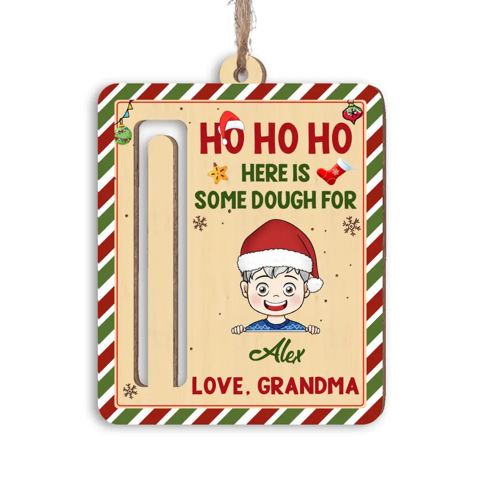 Ho Ho Ho Here Is Some Dough For - Personalized Money Holder Ornament, Christmas Gift - ORN191TL