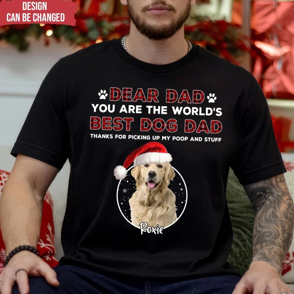 Dear Dad/ Mom You Are The World's Best Dog Dad/ Best Dog Mom - Personalized T-Shirt, Gift For Dog Lover - TS197TL