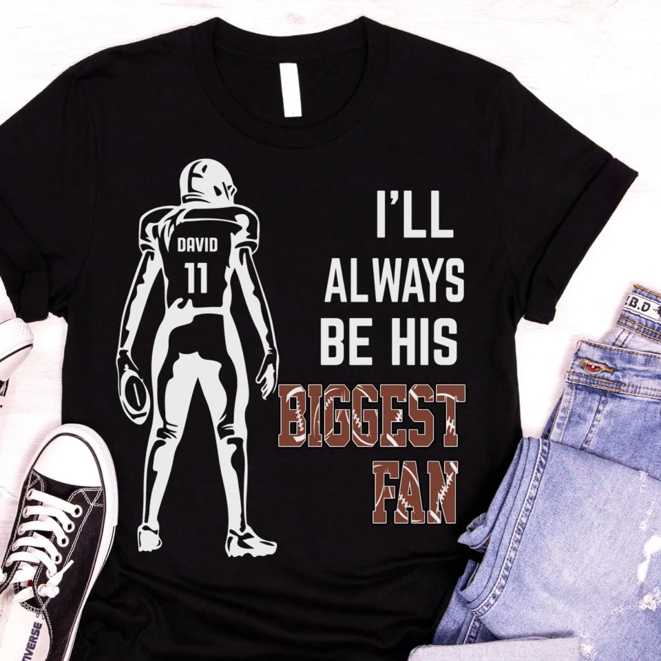 I'll Always Be His Biggest Fan - Personalized T-Shirt, Sports Fan Gift - TS108YV