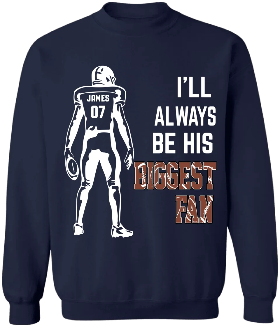 I'll Always Be His Biggest Fan - Personalized T-Shirt, Sports Fan Gift - TS108YV