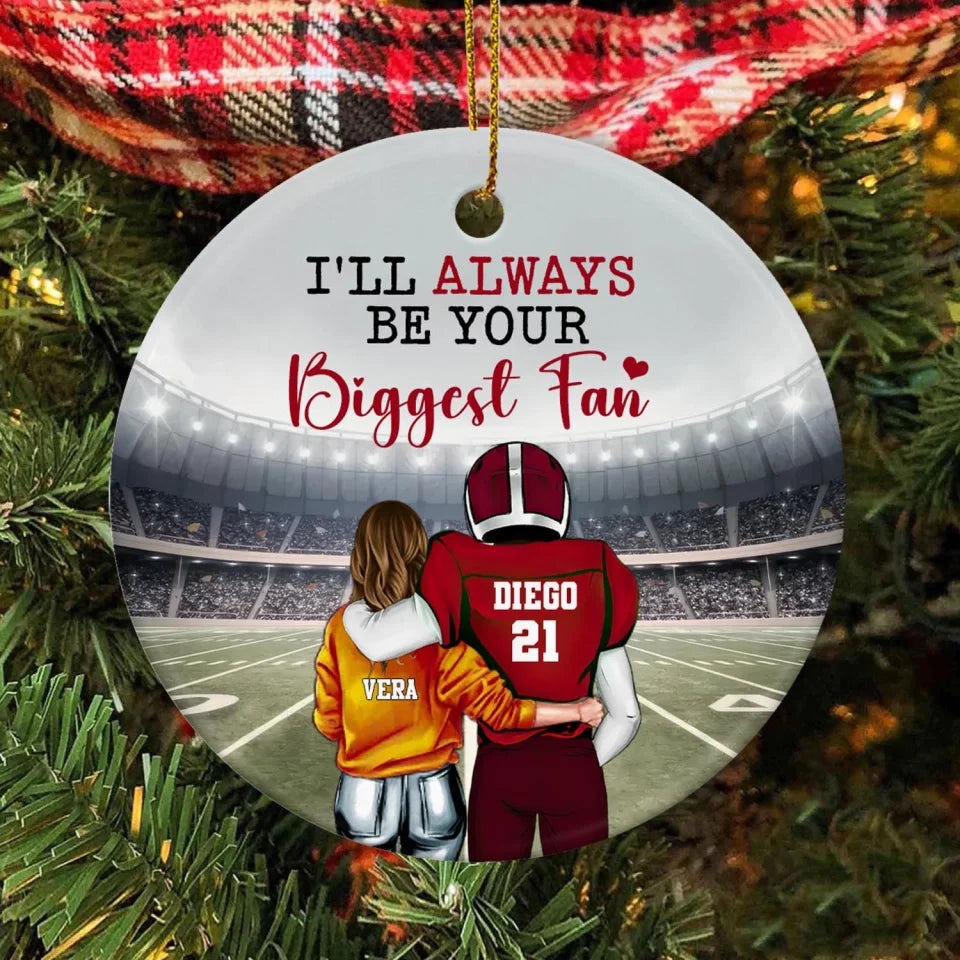 I'll Always Be Your Biggest Fan - Personalized Ceramic Ornament, Gift For Football Lovers, Football Fan - ORN243AN