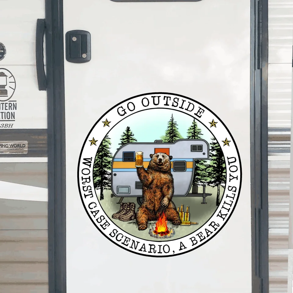 Go Outside Worst Scenario A Bear Kill You - Personalized Decal, Funny Camping Gift RVs Decor - PCD259AN