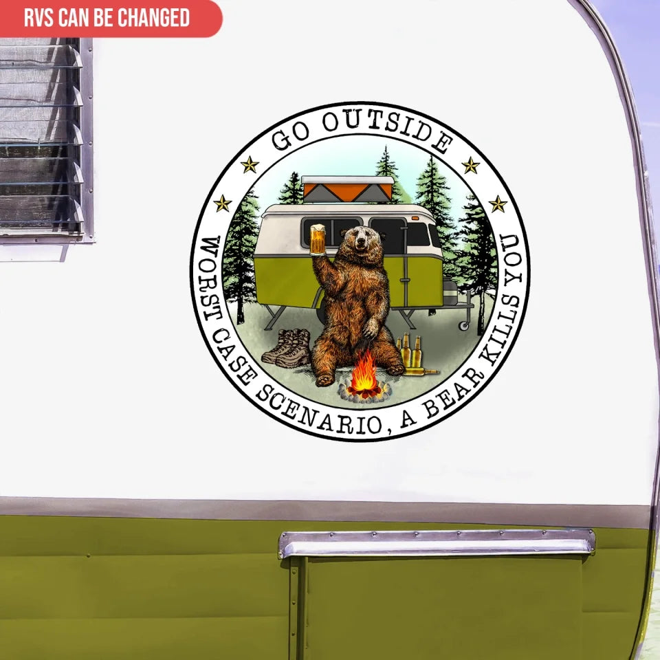 Go Outside Worst Scenario A Bear Kill You - Personalized Decal, Funny Camping Gift RVs Decor - PCD259AN