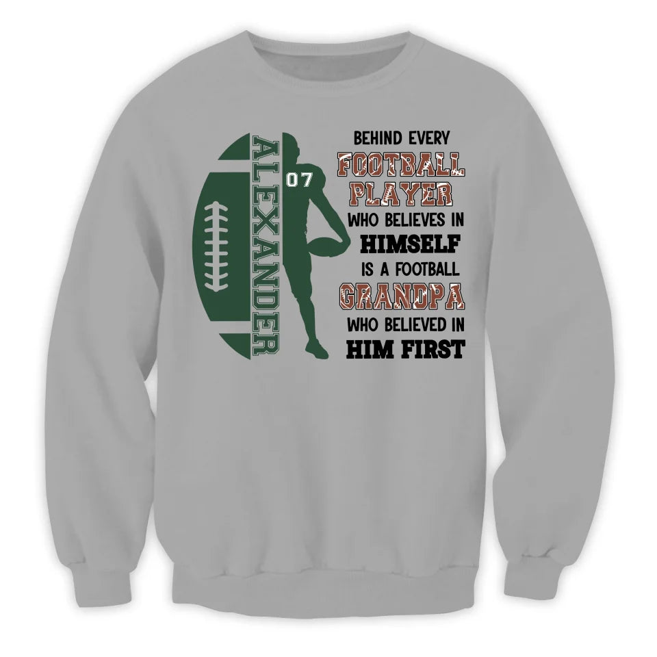 Behind Every Football Player Who Believes In Himself - Personalized T-Shirt, Gift For Football Family/ Football Fan - TS265AN