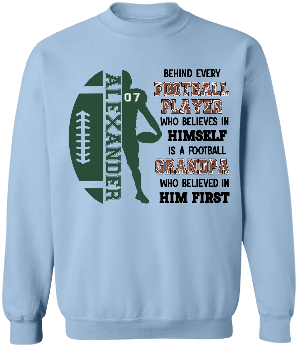 Behind Every Football Player Who Believes In Himself - Personalized T-Shirt, Gift For Football Family/ Football Fan - TS265AN