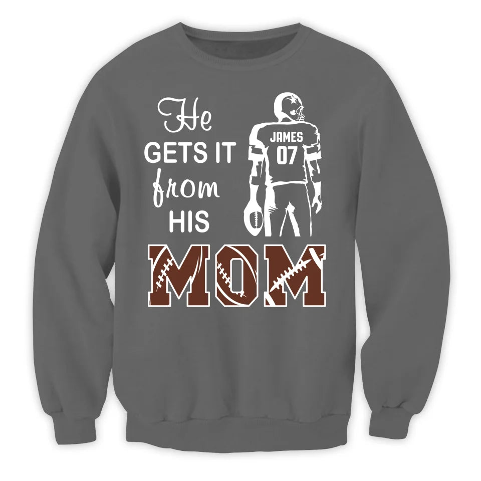 He Gets It From His Mama - Personalized T-Shirt, Football Mom Gift - TS118YV