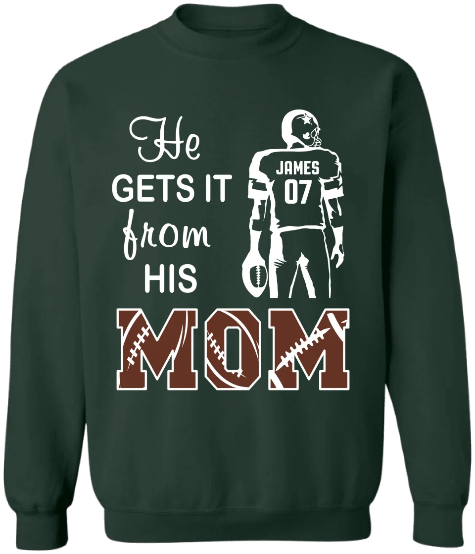 He Gets It From His Mama - Personalized T-Shirt, Football Mom Gift - TS118YV