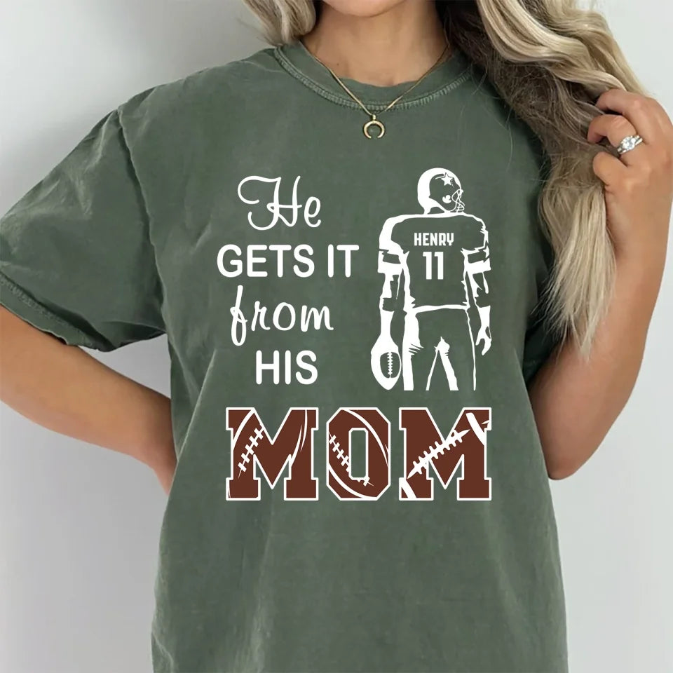 He Gets It From His Mama - Personalized T-Shirt, Football Mom Gift - TS118YV