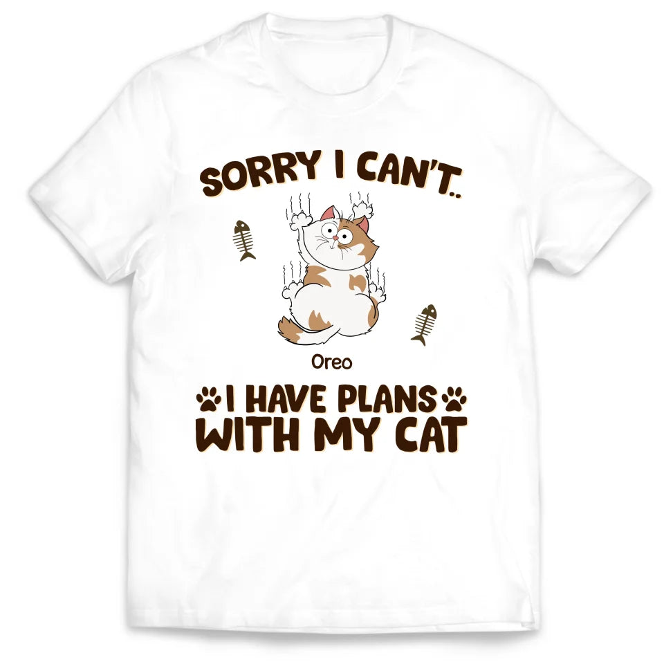 Sorry I Can&#39;t...I Have Plans With My Cat - Personalized T-Shirt, Gift For Cat Lover - TS241TL