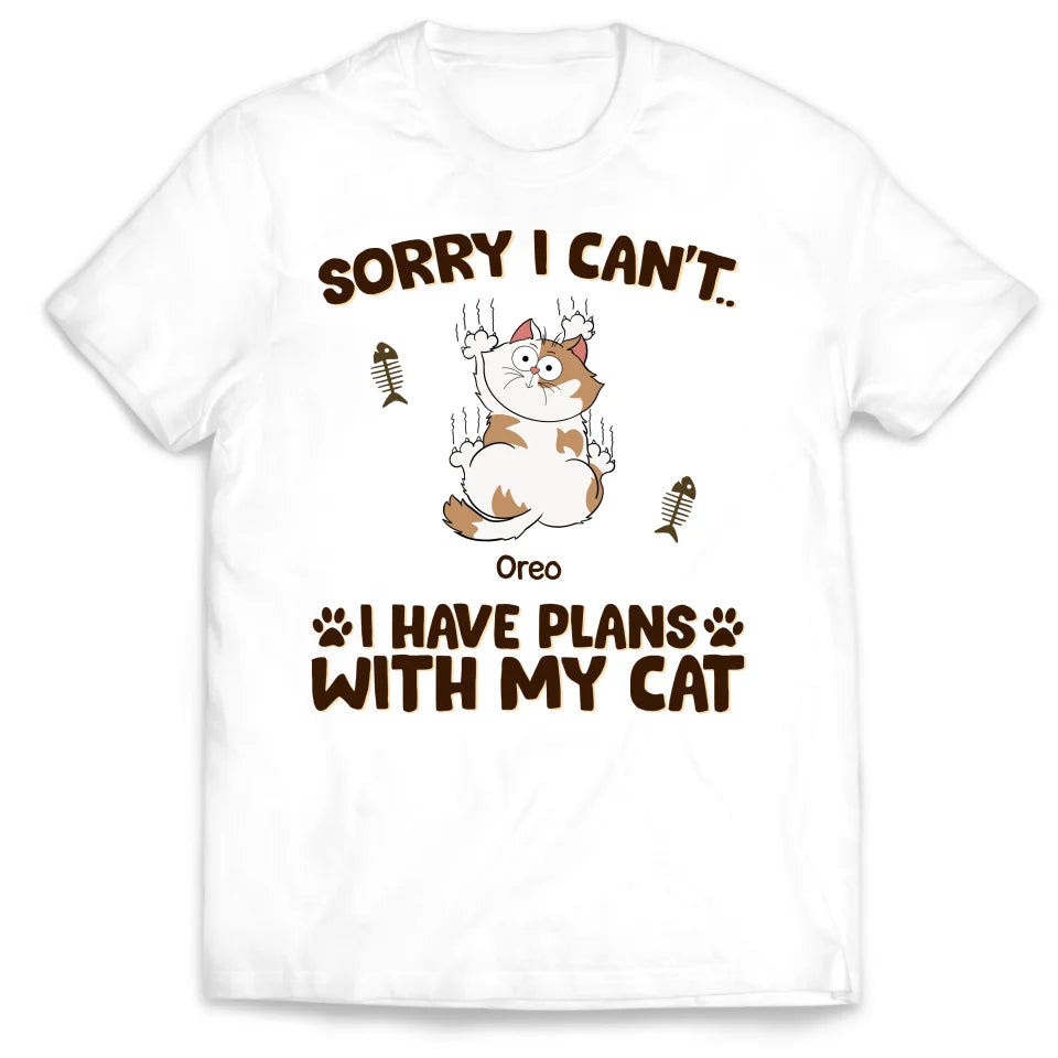 Sorry I Can't...I Have Plans With My Cat - Personalized T-Shirt, Gift For Cat Lover - TS241TL