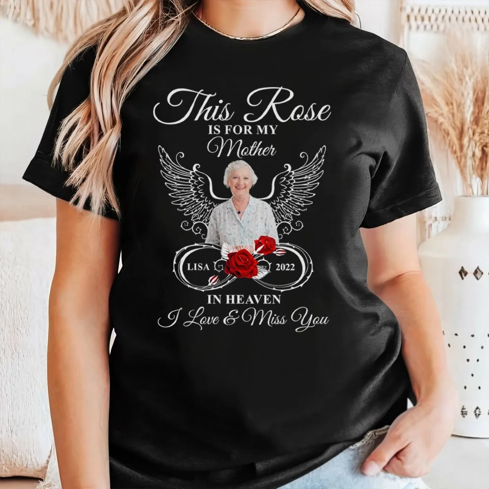 This Rose Is For My Mother In Heaven - Personalized T-Shirt, Memorial Gift - TS239TL