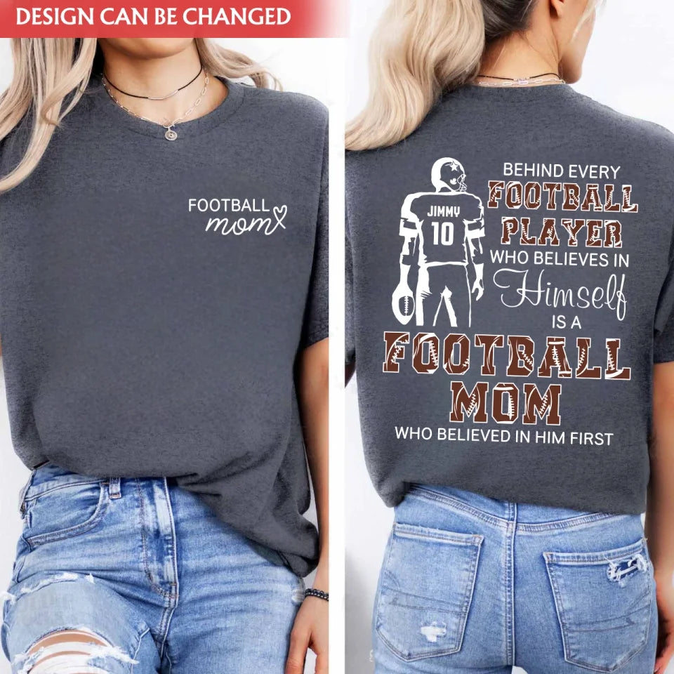 Behind Every Football Player - Personalized 2-Sided T-Shirt - Football Mom Gift 