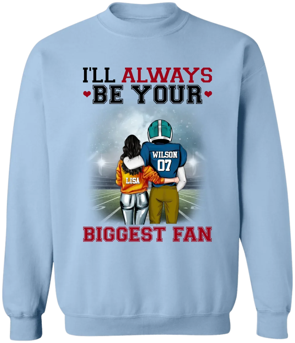 Football I'll Always Be Your Biggest Fan - Personalized T-Shirt, Gift For Football Player, Football Shirt - TS300AN