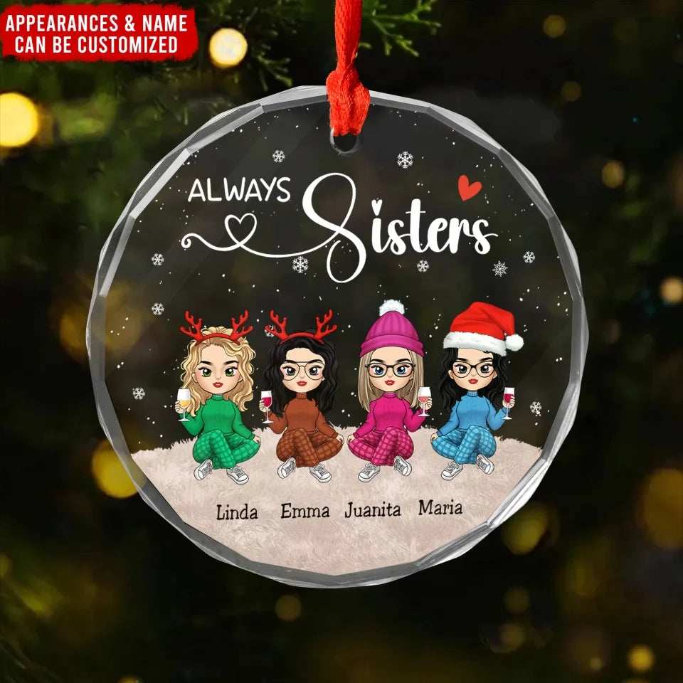 Sisters Forever - Personalized Glass Ornament, Christmas Gift For Friends, Gift For Sisters, ornament gift,gift for bestie, bestie gift,bestie ,to my bestie, ornament, personalized ornament