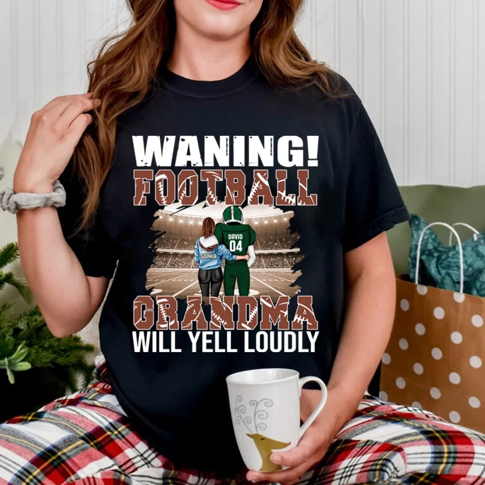 Warning! Football Grandma Will Yell Loudly - Personalized T-Shirt, Gift For Grandma - TS289TL