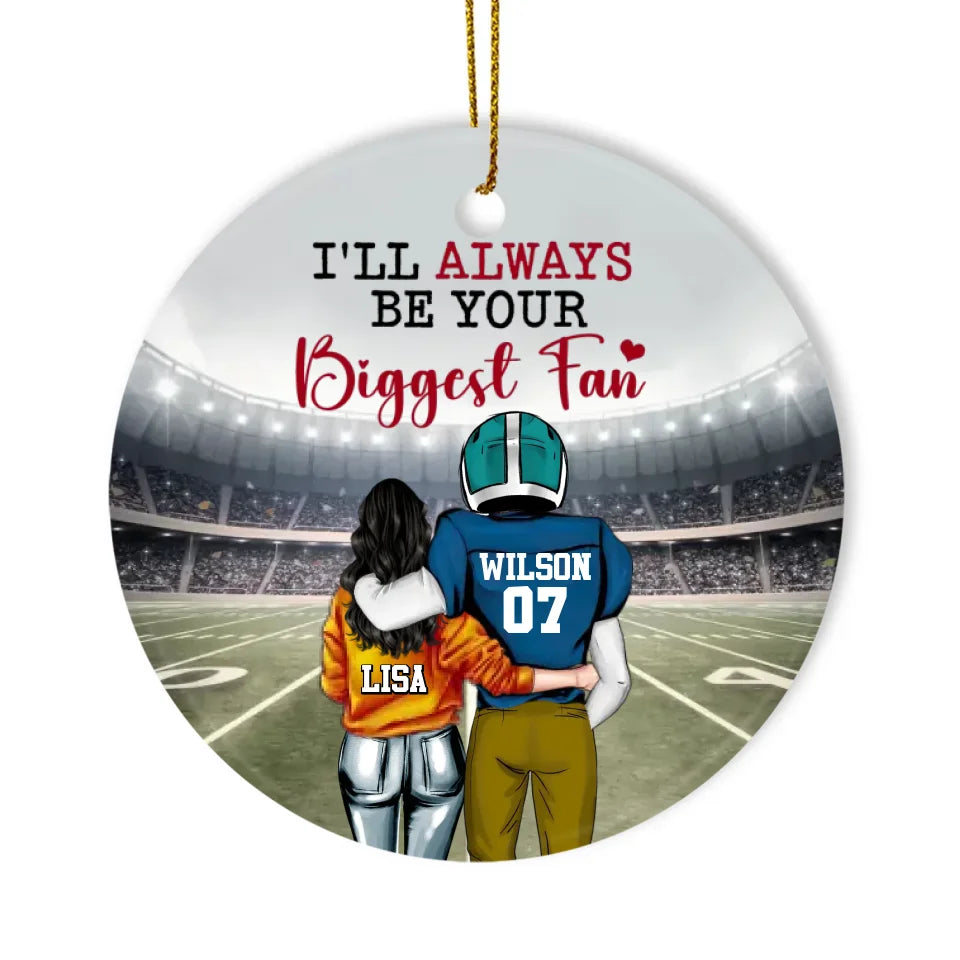 I&#39;ll Always Be Your Biggest Fan - Personalized Ceramic Ornament, Gift For Football Lovers, Football Fan - ORN243AN