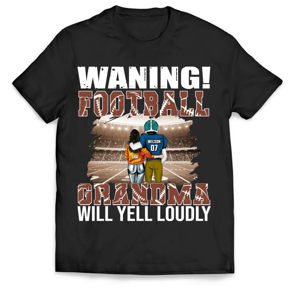 Warning! Football Grandma Will Yell Loudly - Personalized T-Shirt, Gift For Grandma - TS289TL