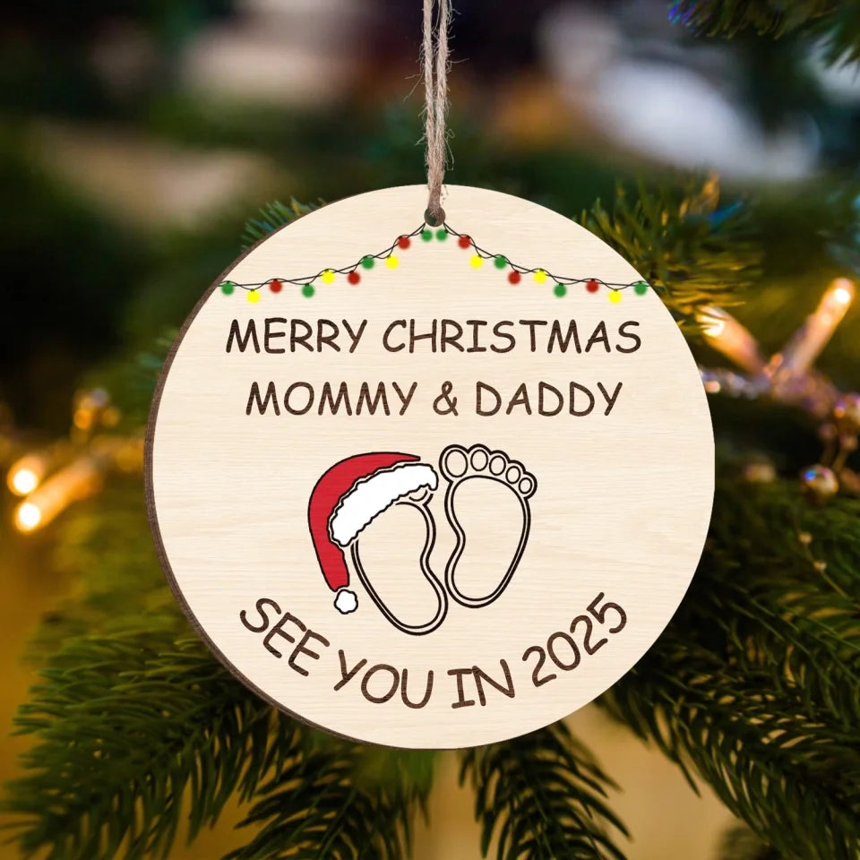 Merry Christmas Mommy & Daddy See You In 2025 - Personalized Wooden Ornament, christmas ornament, christmas ornaments, christmas decoration, christmas decor, christmas ornaments, christmas decor, valentines decor,ornament, personalized ornament,xmas,, christmas gift, happy christmas day,ornament, personalized ornament