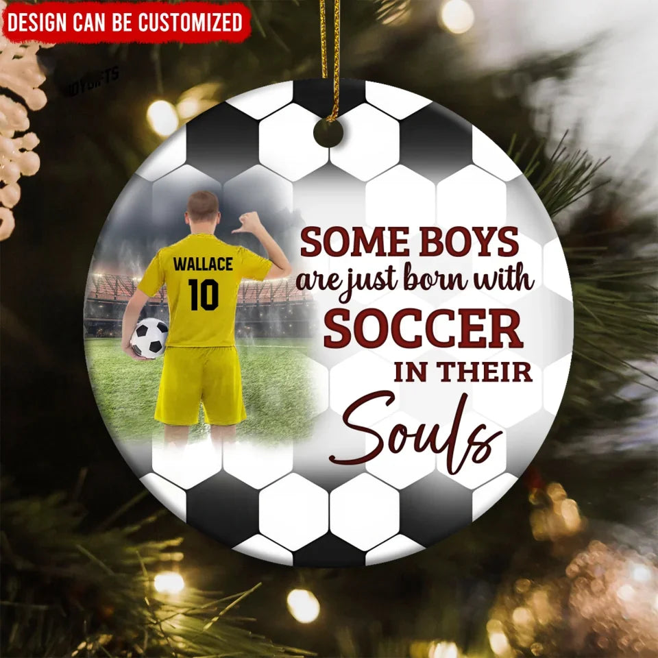 Some Boys Are Just Born With Soccer - Personalized Ceramic Ornament , christmas ornament, christmas ornaments, christmas decoration, christmas decor, christmas ornaments, christmas decor, valentines decor,ornament, personalized ornament,xmas,, christmas gift, happy christmas day,ornament, personalized ornament