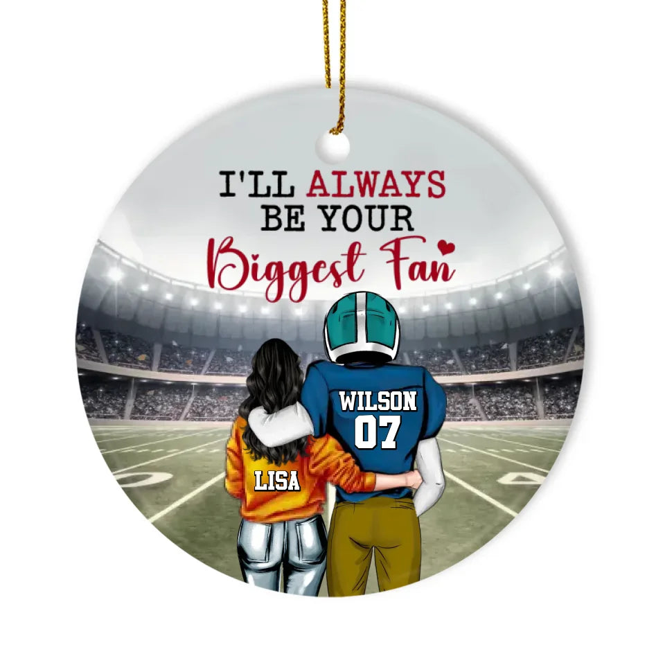 I&#39;ll Always Be Your Biggest Fan - Personalized Ceramic Ornament, Gift For Football Lovers, Football Fan - ORN243AN