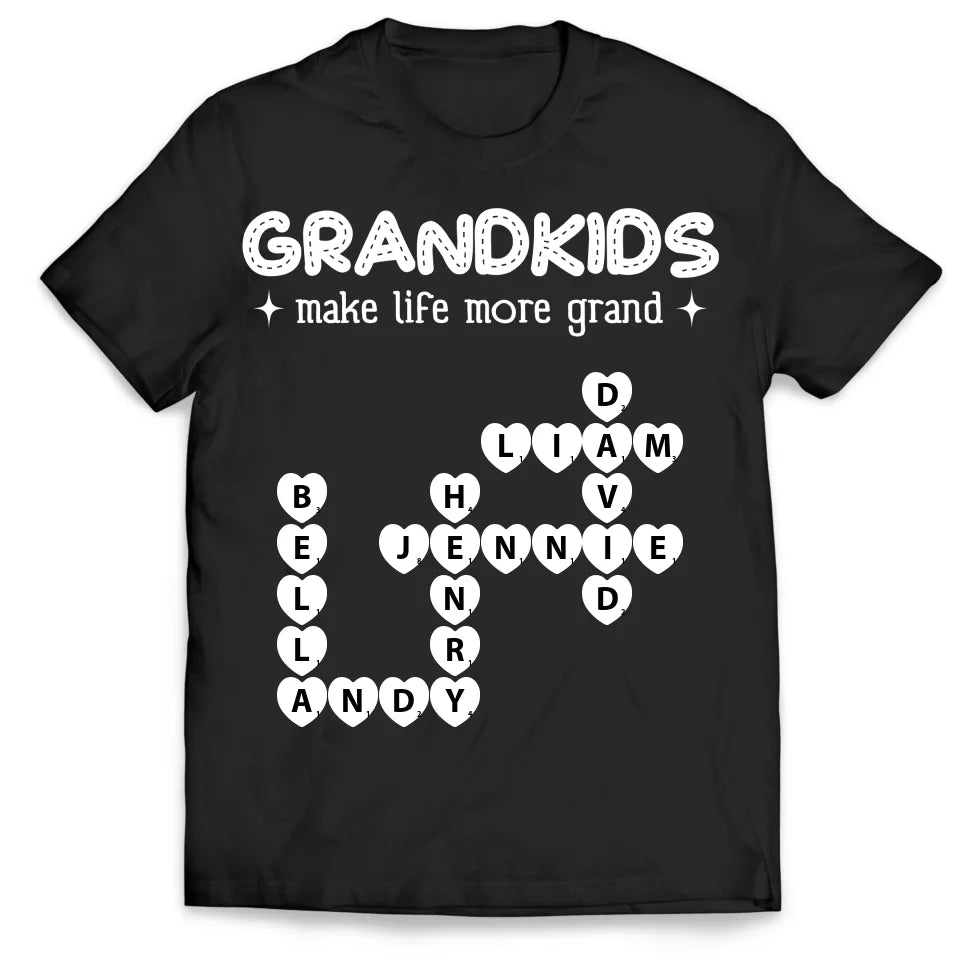 Grandkids Make Life More Grand - Personalized T-Shirt, Gift For Grandma/Nana/Gigi  - TS150UP