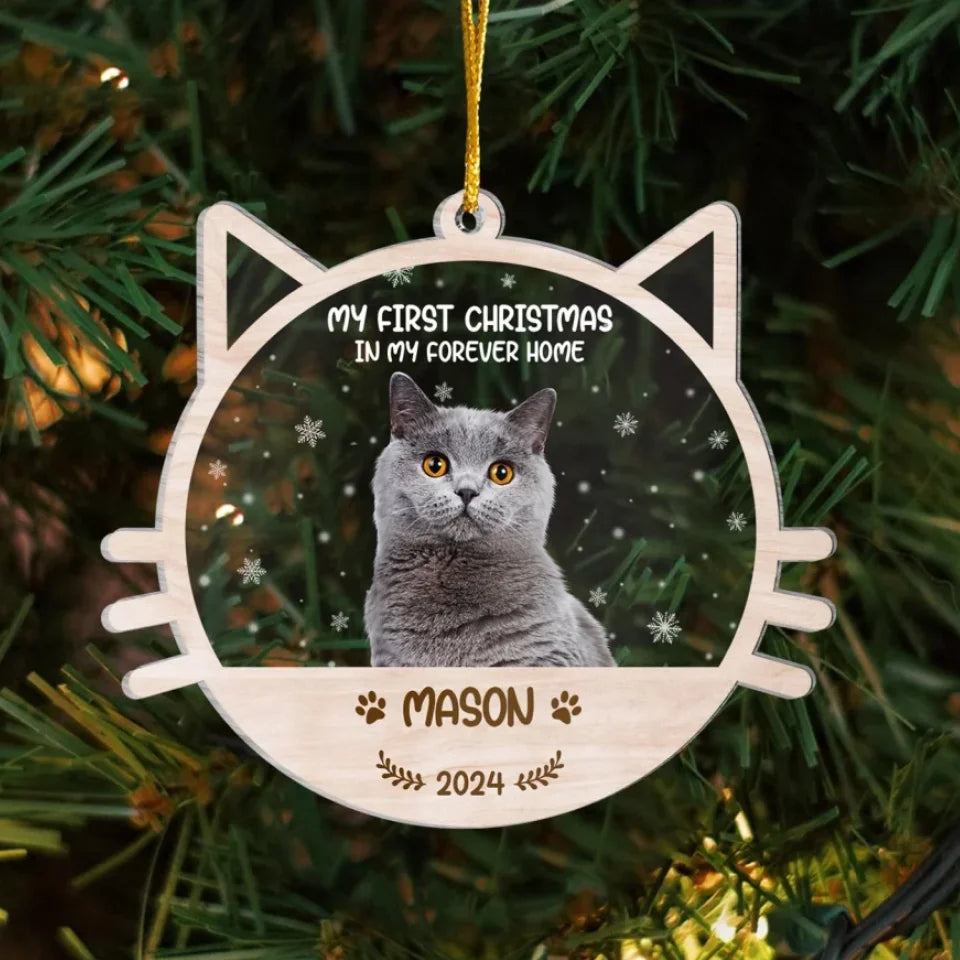 Cat My First Christmas In My Forever Home - Personalized Acrylic Ornament, Gift For Cat Lovers , cat lover ornament, custom cat ornament, cat ornaments,ornament, personalized ornament,cat lover gift, cat lover, cat,gifts for cat lovers,cat,