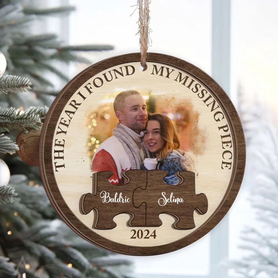 Couple Photo, The Year I Found My Missing Piece - Personalized Wooden Ornament 2 Layer, christmas ornament, christmas ornaments, christmas decoration, christmas decor, christmas ornaments, christmas decor, valentines decor,ornament, personalized ornament,xmas,, christmas gift, happy christmas day,ornament, personalized ornament