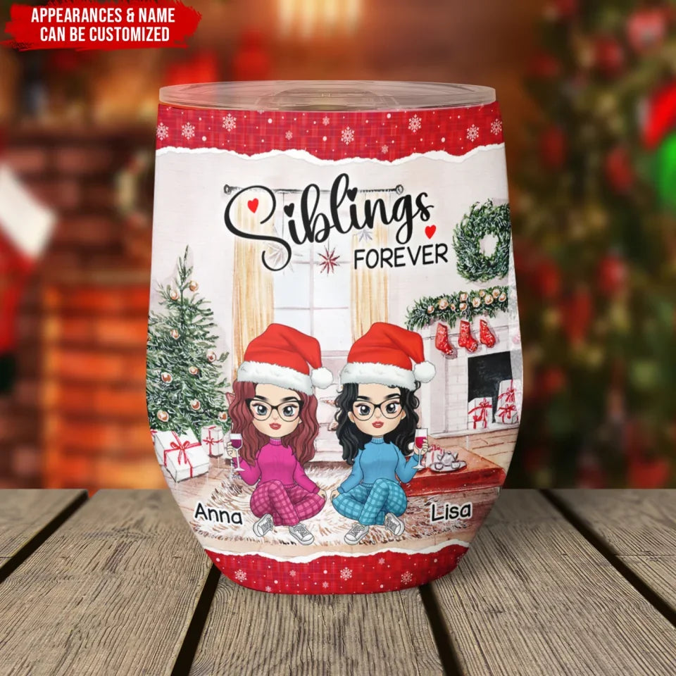 Siblings Forever - Personalized Wine Tumbler, Christmas Family Gif, friend gift, personalized tumbler, best friend tumbler, gift for friend, funny wine tumbler, custom wine tumbler, friend friend gifts, best friends tumbler, custom tumbler, tumbler sister, tumbler ,tumbler gift friends