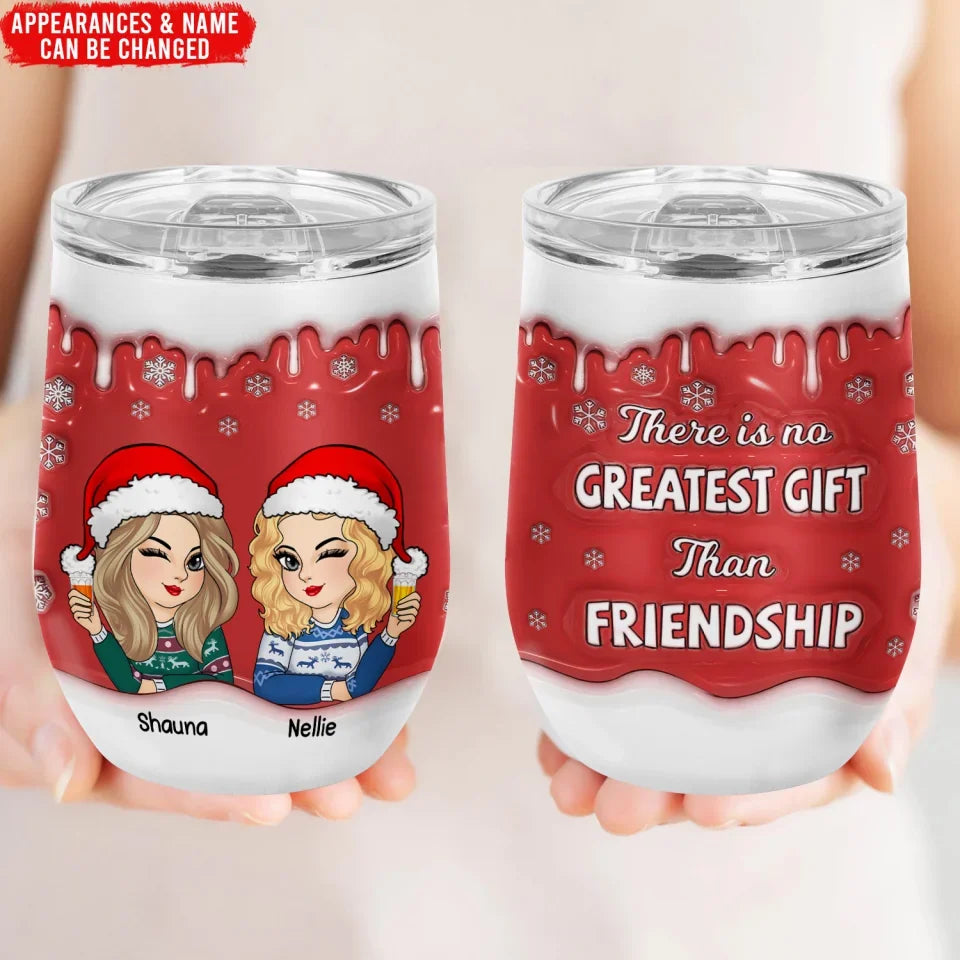 There Is No Greatest Gift Than Sister - Personalized Wine Tumbler, Custom 3D Inflated Effect, Gift For Sister/Bestie - WTL153UP