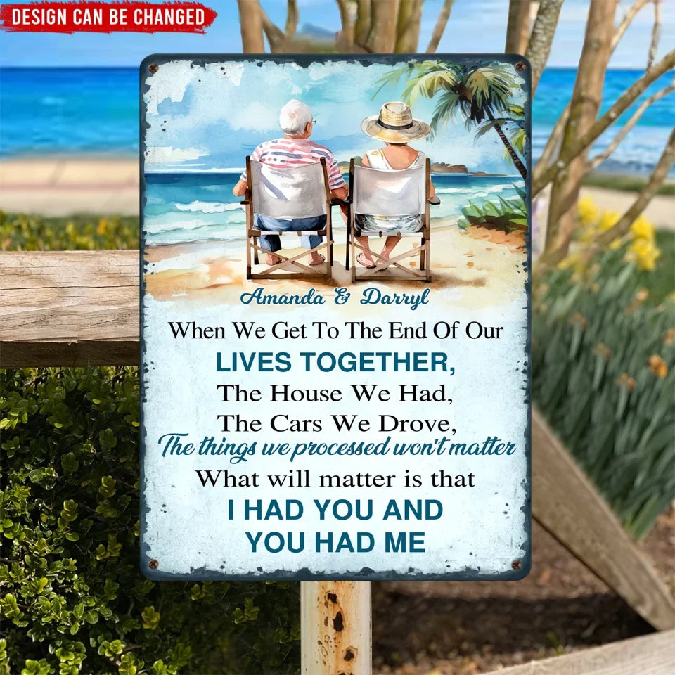 Couple When We Get To The End Of Our Lives - Personalized Metal Sign, Gift For Old Couple/Grandparents