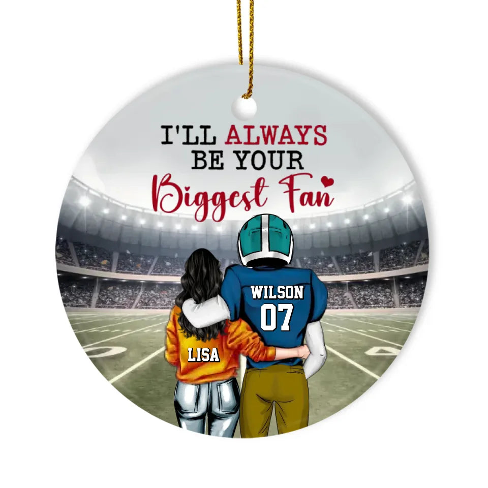 I&#39;ll Always Be Your Biggest Fan - Personalized Ceramic Ornament, Gift For Football Lovers, Football Fan - ORN243AN