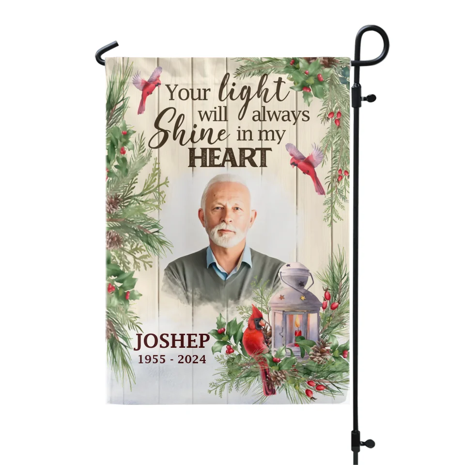 Your Light Will Always Shine In My Heart - Personalized Garden Flag, Memorial Christmas Flag - GF326YV