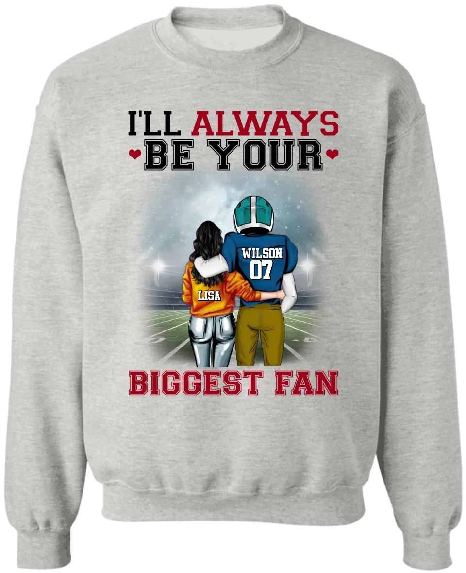 Football I'll Always Be Your Biggest Fan - Personalized T-Shirt, Gift For Football Player, Football Shirt - TS300AN