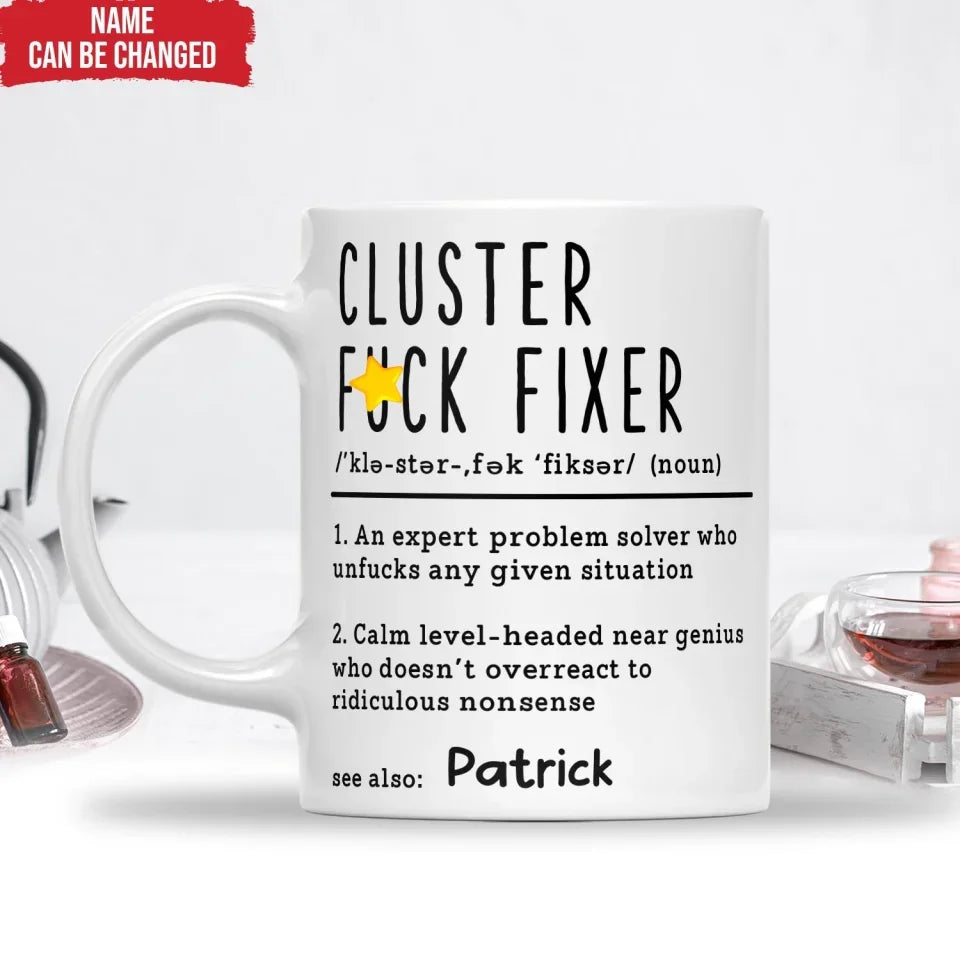 Cluster Fixer - Personalized Mug, Coworker Christmas Gift, Cluster F Fixer Mug 