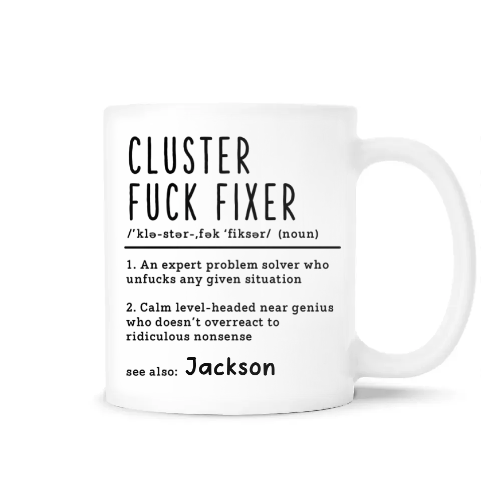 Cluster Fixer - Personalized Mug, Coworker Christmas Gift, Cluster F Fixer Mug - M438TL