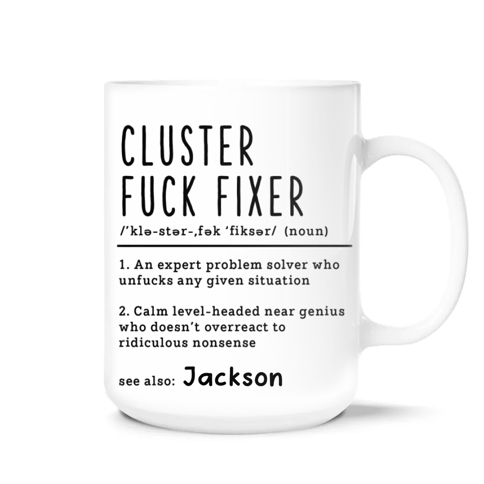 Cluster Fixer - Personalized Mug, Coworker Christmas Gift, Cluster F Fixer Mug - M438TL