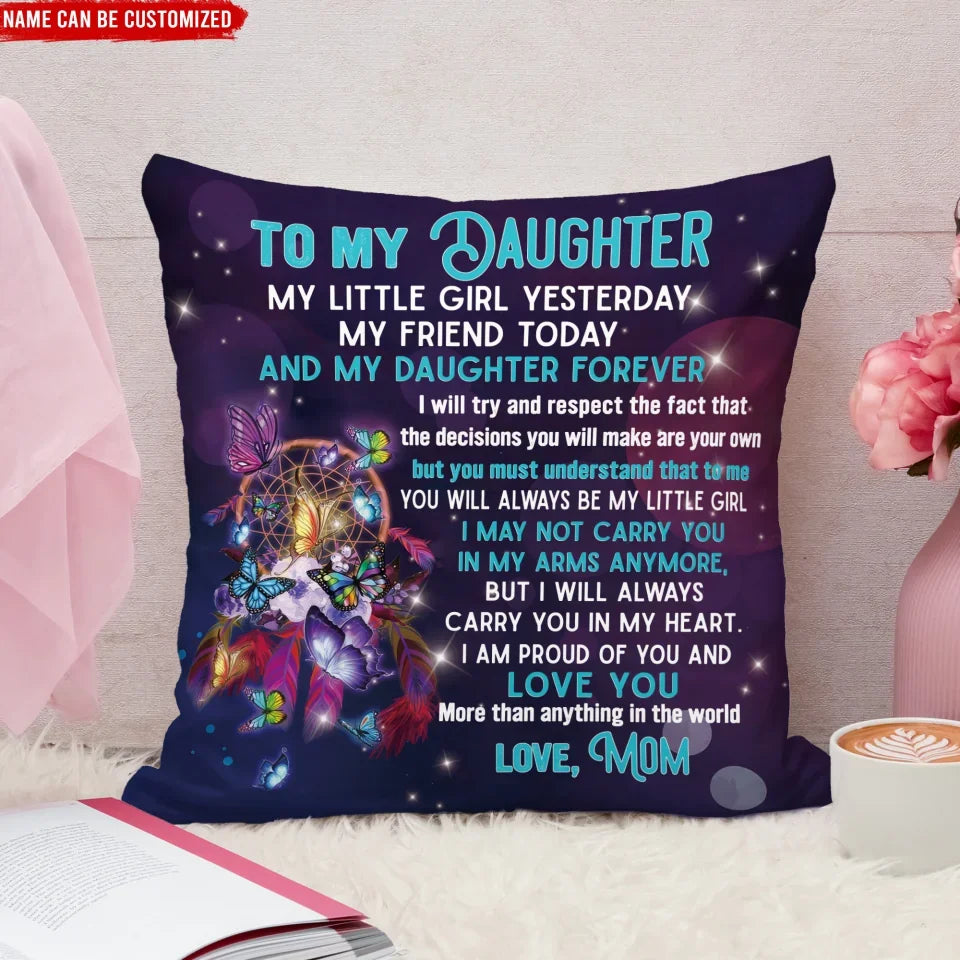 My Friend Today And My Daughter Forever - Personalized Pillow, Gift For Daughter, Family Pillow - PC170UP