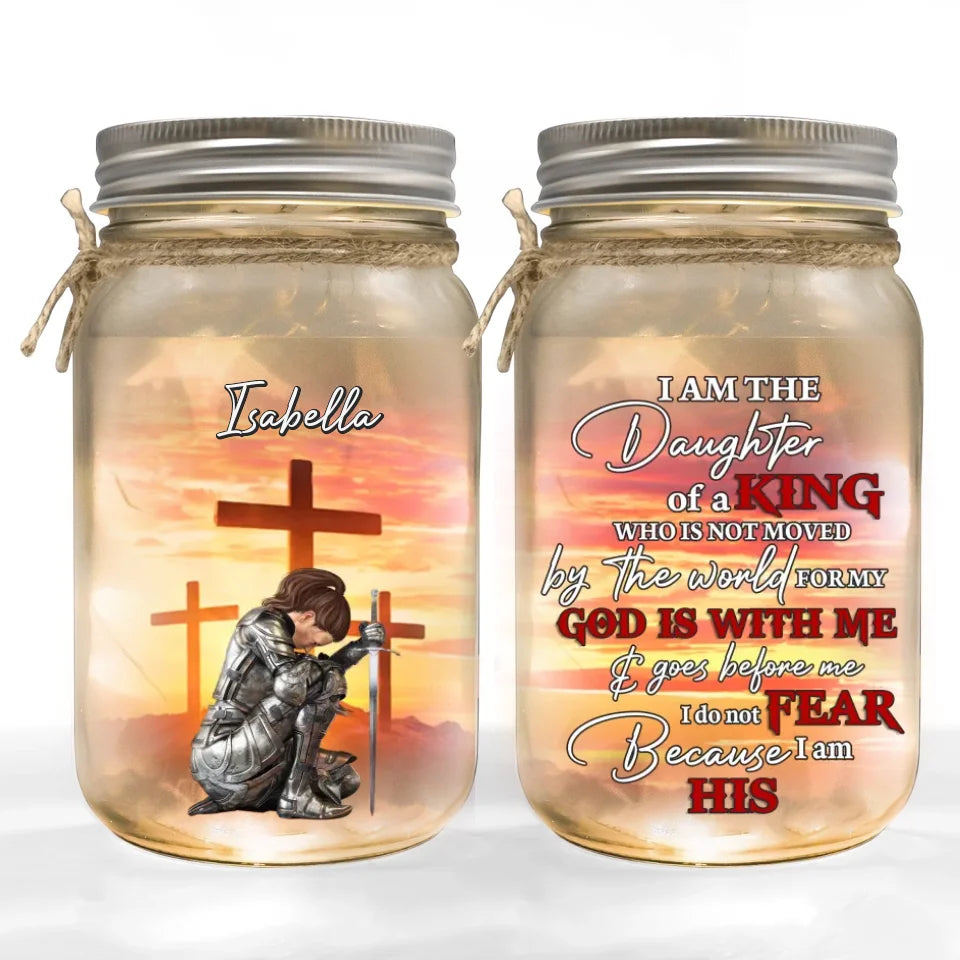 I Am The Daughter Of A King - Personalized Mason Jar Light, Warrior Of God, Christian Light - MJL343YV