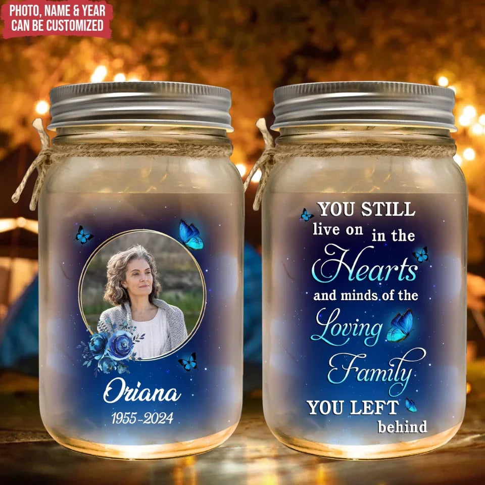 You Still Live On In The Hearts - Personalized Mason Jar Light, Memorial Light, Sympathy Gift - MJL376YV