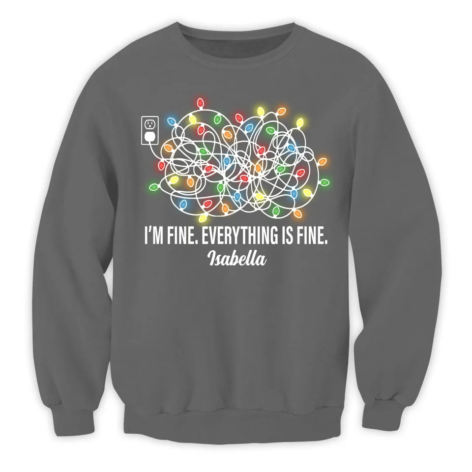 Funny I'm Fine Everything Is Fine - Personalized T-Shirt, Christmas Lights, Christmas Shirt - TS527AN