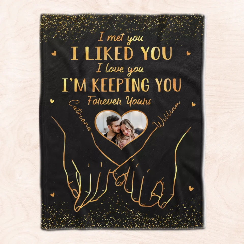 I Met You I Liked You - Personalized Blanket, Couple Gift - BL409YV