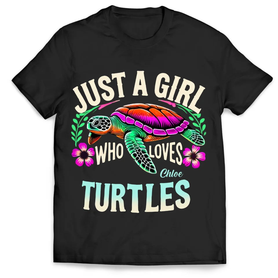 Just A Girl Who Loves Turtle - Personalized T-Shirt, Gift For Turtle Lovers - TS552AN
