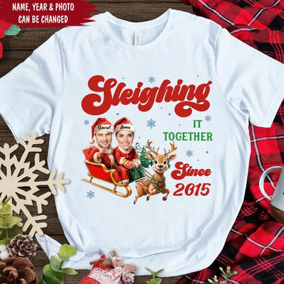 Sleighing It Together Since - Personalized T-Shirt, Sweatshirt, Christmas Gift For Couples, Gift For Him, Her - TS475TL