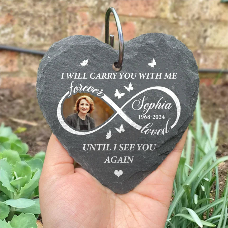 Forever Loved I Will Carry You With Me Until I See You Again - Personalized Garden Slate, Memorial Gift , garden slate, personalized garden slate, slate, custom garden slate, Natural garden slate, Slate garden path ideas, Garden slate ornaments, decorative outdoor slates, 