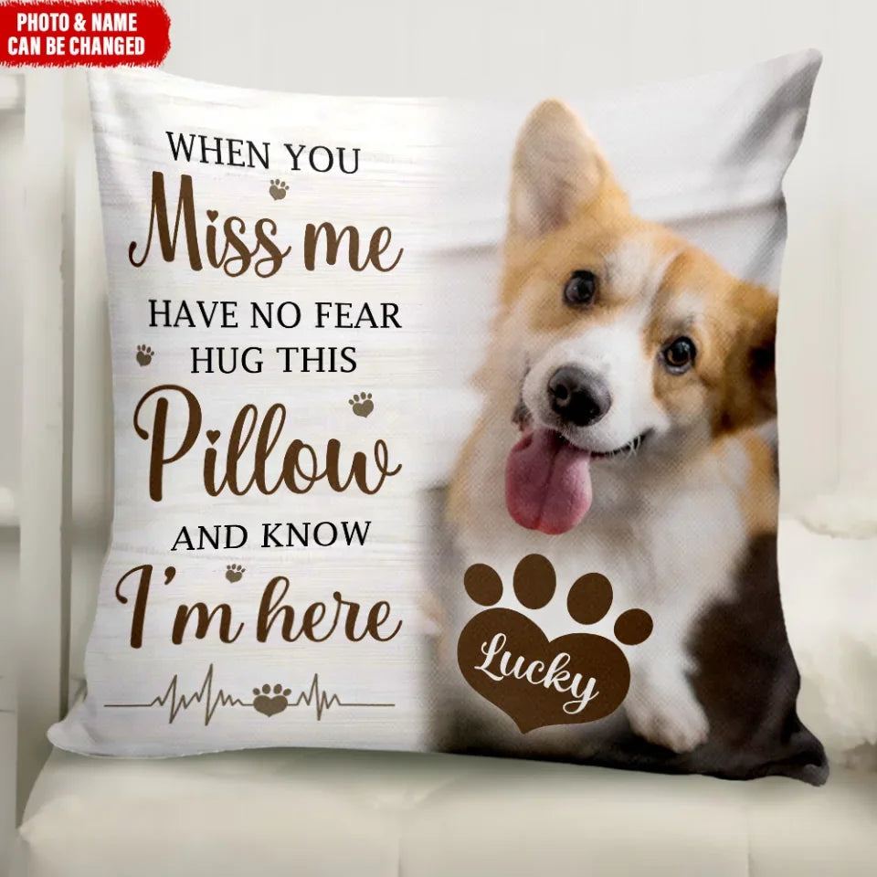 Hug This Pillow Then You Know I'm Here - Personalized Pillow, Pet Memorial Gift, Sympathy Gift - PC446YV