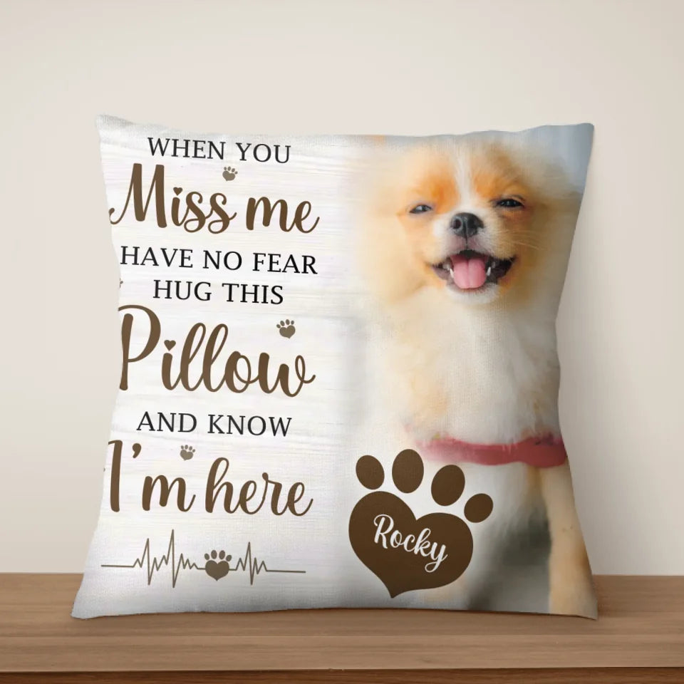 Hug This Pillow Then You Know I'm Here - Personalized Pillow, Pet Memorial Gift, Sympathy Gift - PC446YV