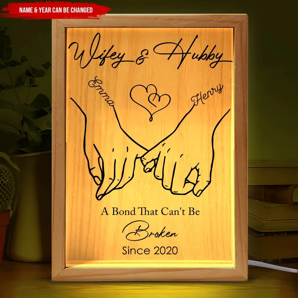 Wifey & Hubby A Bond That Can't Be Broken - Personalized Fram Light Box, Couples Gift - FLB493TL