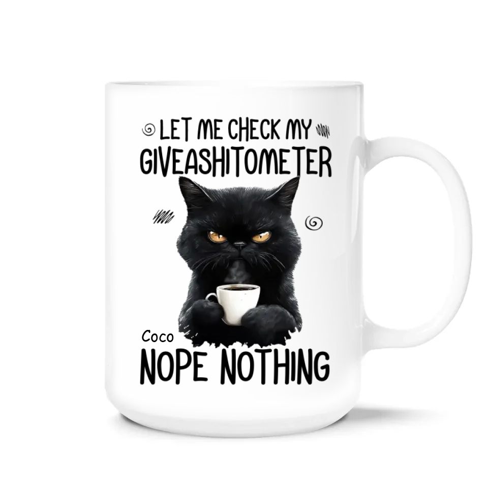 Funny Let Me Check My Giveashitometer Nope Nothing - Personalized Mug, Fun Gifts For Coworkers, Friends, Family, Gift for Animal Lovers - M582AN