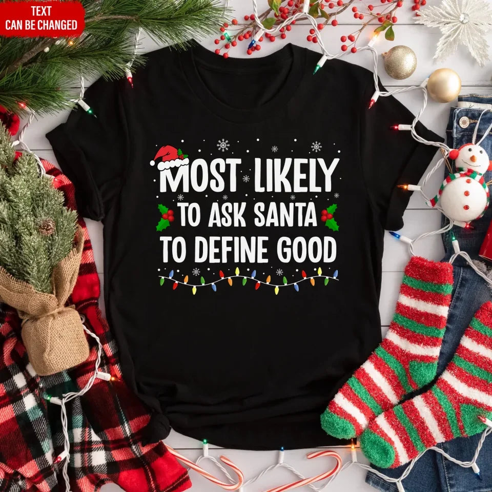 Christmas Most Likely To - Personalized T-Shirt, Funny Christmas Shirt, Gift for Family Members - TS453YV